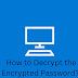 How to Decrypt the Encrypted Password?