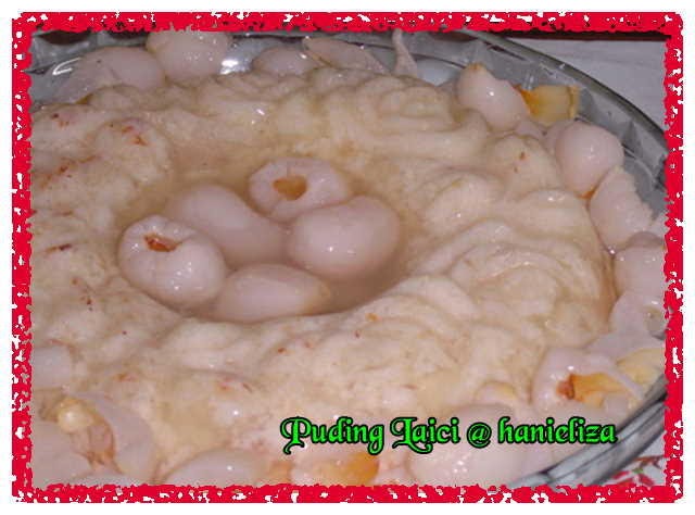 Hanieliza's Cooking: Puding Laici