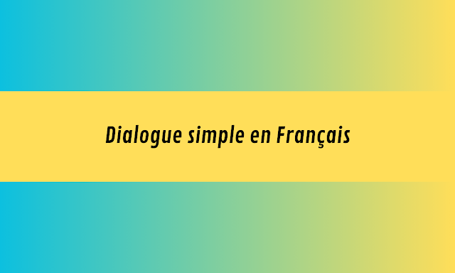 Dialogue simple en Français