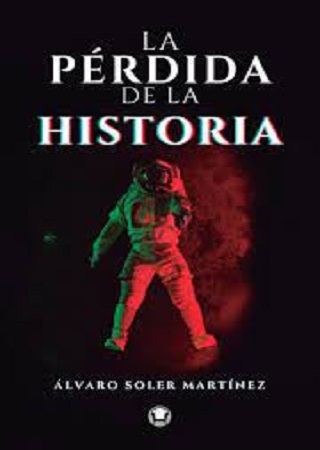 Portada de la novela "La pérdida de la historia", del escritor Álvaro Soler Martínez, editada por "El ojo de Poe"
