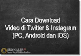 3 Cara Download Video di Twitter & Instagram (PC, Android dan iOS) Lengkap