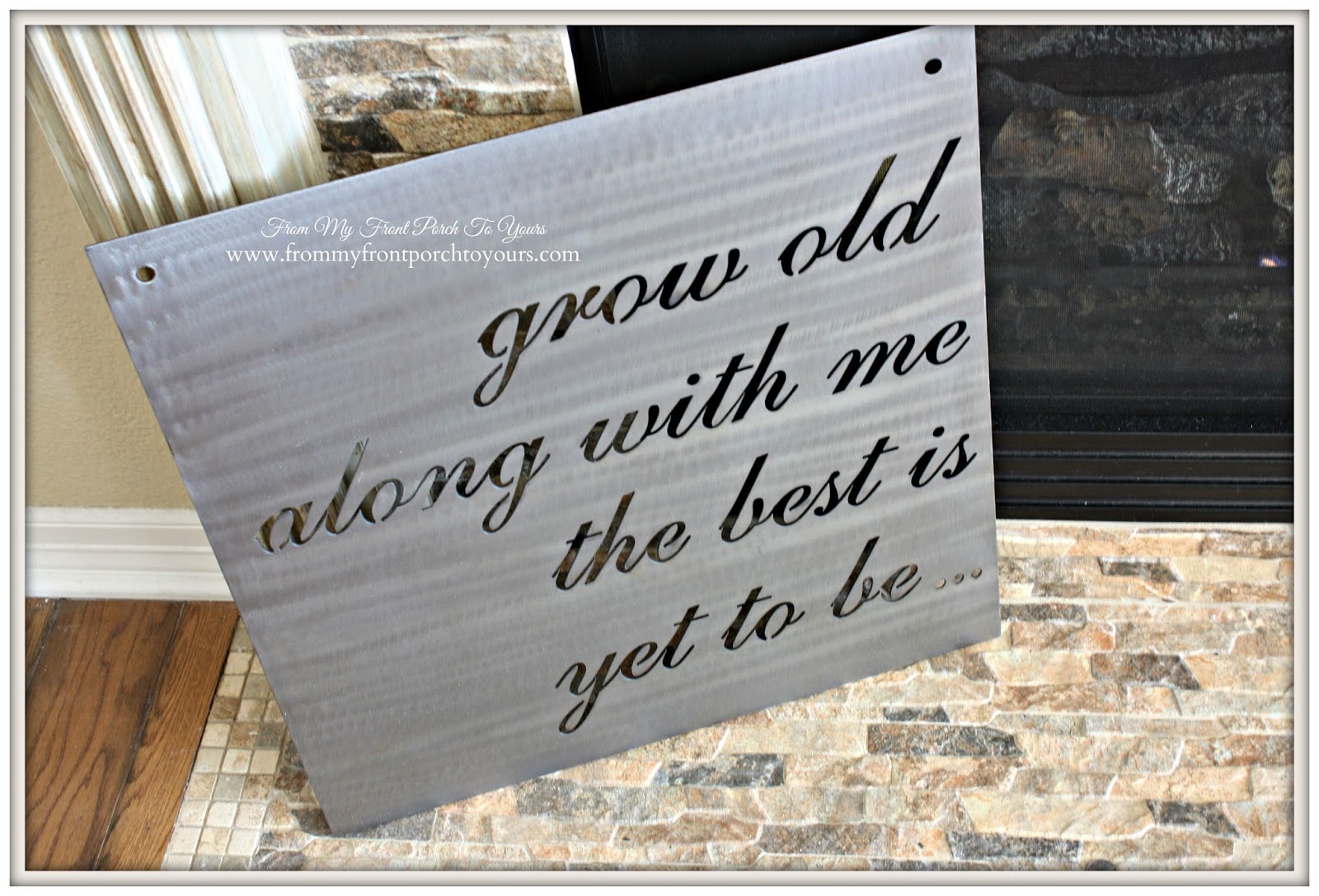 Grow Old Together Metal Sign- Fixer Upper- From My Front Porch To Yours