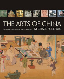The Arts of China, 5th Revised & enlarged Edition