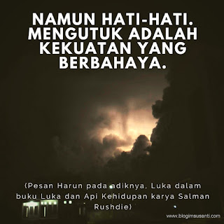 Quotes dari buku Luka dan Api Kehidupan karya Salman Rushdie