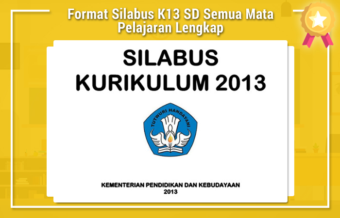 Format Silabus K13 SD Semua Mata Pelajaran Lengkap | RPP K13