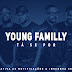 Young Family Ft Lil Drizzy - Tá se pôr (Afro Beat) [Download]