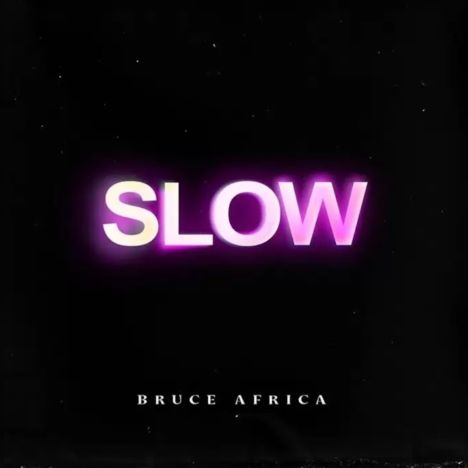 Audio Bruce Africa - Slow Mp3