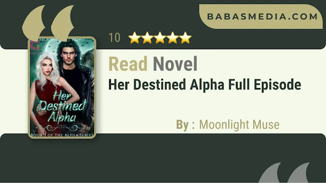 Cover Her Destined Alpha Novel By Moonlight Muse