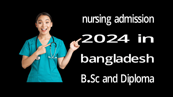 nursing admission 2024 in bangladesh (B.Sc and Diploma)