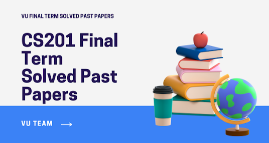 CS201 Final Term Solved Past Papers Download 2024