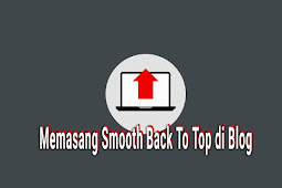 Cara memasang back to top di blogger