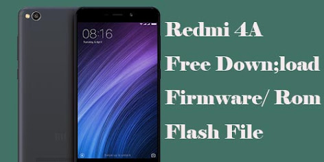 Redmi 4A Flash File ,Firmware, Rom Free Download