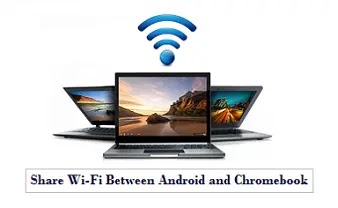 جوجل،مايكروسوفت،ابل،أجهزة لوحية،الملحقات والأجهزة،How to Share Wi-Fi Between Android and Chromebook،How to Share Wi-Fi Between Chromebook and Android،How to،Share Wi-Fi Between Chromebook and Android،How to،Share،Wi-Fi،Chromebook،Android،كيفية مشاركة شبكة Wifi بين الـ " Android و Chromebook "،كيفية مشاركة شبكة Wifi بين الـ " Android و Chromebook "،كيفية مشاركة Wi-Fi بين Chromebook و Android،استخدام ميزة Wi-Fi Sync في Chromebook،