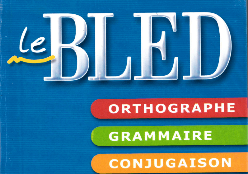 le BLED Grammaire Orthographe Conjugaison