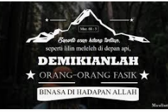 Siapakah Orang-Orang Fasik Itu?. Baca dan Rengungkan. 