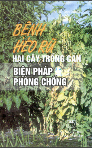 Tài liệu - Bệnh héo rũ hại cây trồng cạn - Biện pháp phòng chống