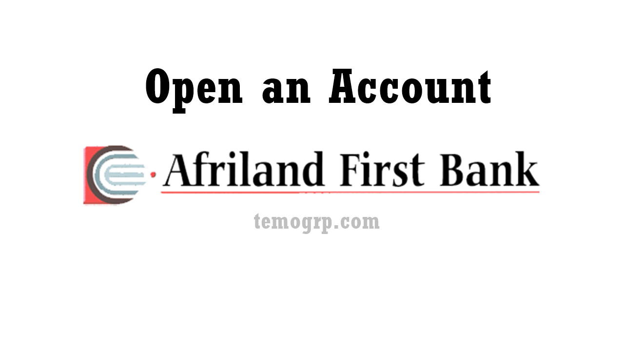 How to Create or Open an Account in Afriland First Bank?