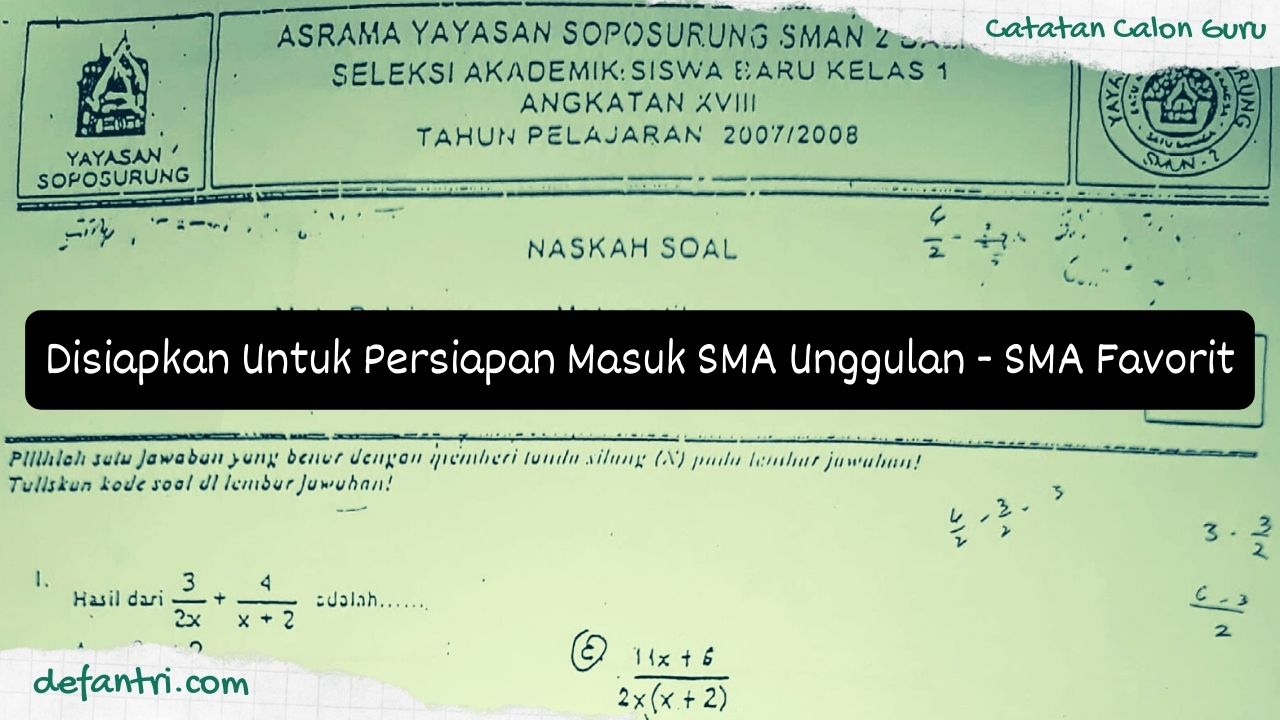 Pembahaasn 40 Soal Matematika SMP Seleksi Akademik Masuk Asrama Yayasan TB Soposurung - SMAN 2 Balige 2006