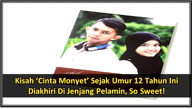 Manis Macam Gula ! Kisah 'Cinta Monyet' Sejak Umur 12 