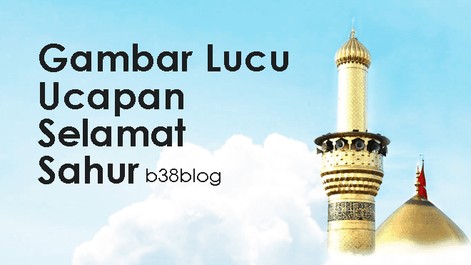 Kumpulan Gambar Lucu Kata Ucapan Sahur Untuk Status Dp