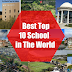 Best Top 10 Schools in The World