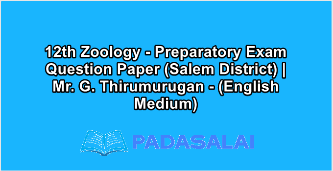 12th Zoology - Preparatory Exam Question Paper (Salem District) | Mr. G. Thirumurugan - (English Medium)