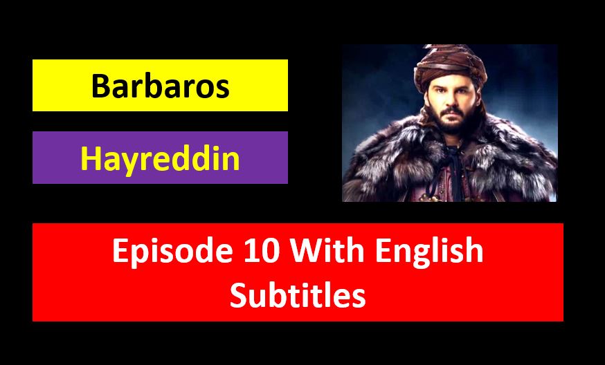 Barbaros Hayreddin Episode 10 in english Subtitles. Barbaros Hayreddin Episode 10 With english Subtitles. Barbaros Hayreddin. Barbaros Hayreddin Episode 10  english Subtitles Season 2.