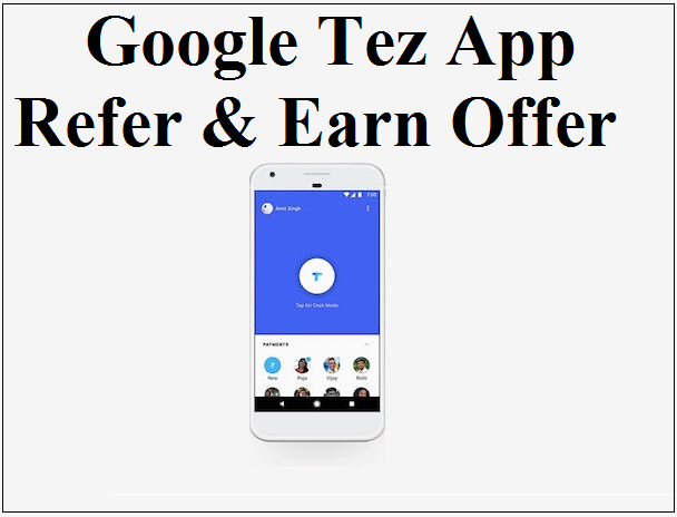 Google Tez App Refer & Earn Offer