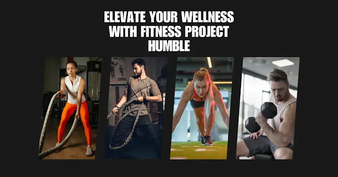 Elevate Your Wellness with Fitness Project Humble