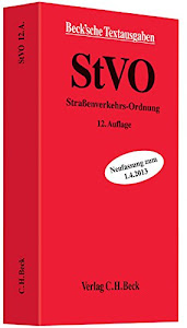 Straßenverkehrs-Ordnung: Rechtsstand: 1. April 2013 (Beck'sche Textausgaben)