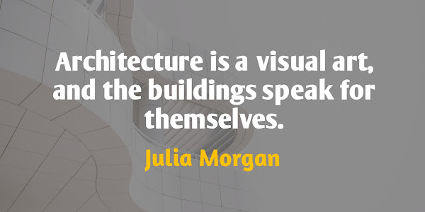 Architecture is a visual art, and the buildings... - Julia Morgan