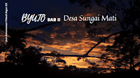 Byuto: Desa Sungai Mati (Bab II)