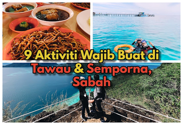 9 Aktiviti Wajib Buat di Tawau & Semporna, Sabah