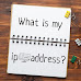 What is an IP Address? A Guide for the Technologically Curious