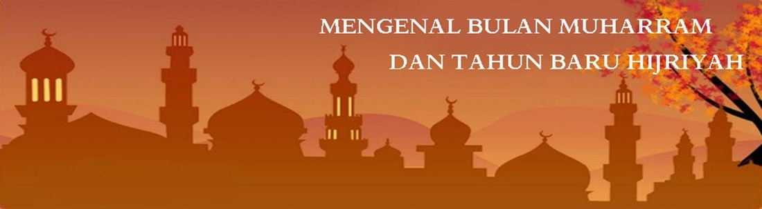 Mengenal Bulan Muharram dan Tahun Baru Hijriyah