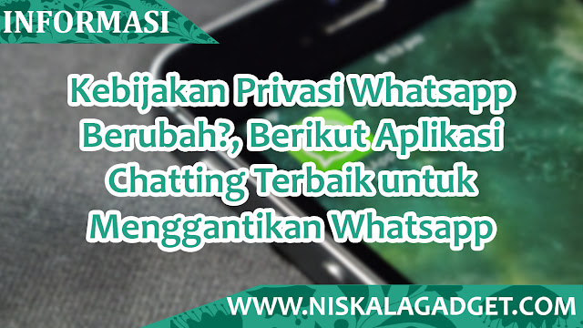 Kebijakan Privasi Whatsapp Berubah?, Berikut Aplikasi Chatting Terbaik untuk Menggantikan Whatsapp