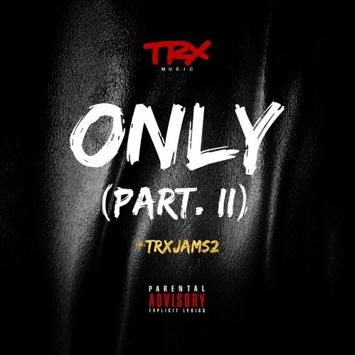 TRX Music disponibiliza single "Only pt II" [Download]