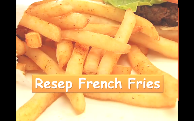 Resep Cara Membuat French Fries yang Renyah dan Gurih, Membuat, French Fries, Kentang, 