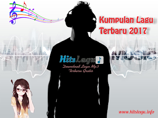 DOWNLOAD KUMPULAN LAGU TERBARU MARET 2017