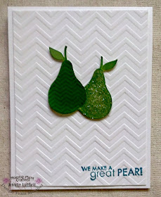 unity stamp co make a great pear glossy accents chevron embossed card