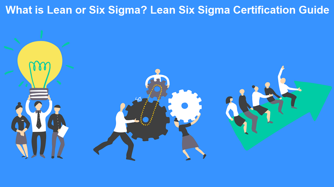 What is Lean or Six Sigma
