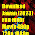 Download Jawan (2023) Full Hindi Movie 480p 720p 1080p