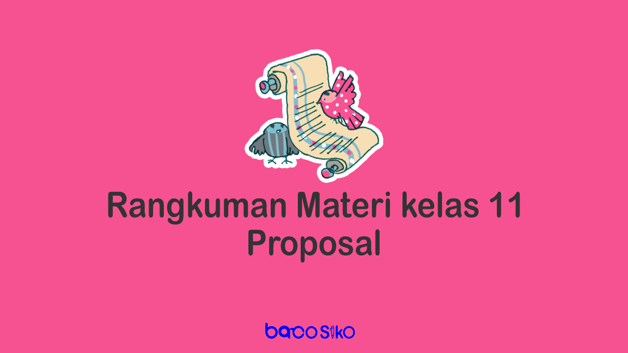 (Rangkuman materi proposal kelas 11) Pengertian Proposal,Tujuan,Fungsi