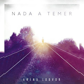 Arena Louvor - Nada a Temer 2016