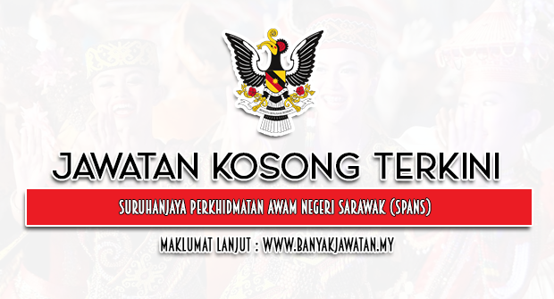 Jawatan Kosong di Suruhanjaya Perkhidmatan Awam Negeri Sarawak (SPANS)