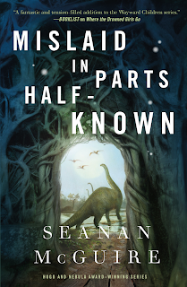 Review | Mislaid in Parts Half-Known - Seanan McGuire