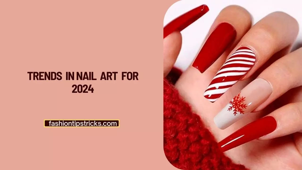 Trends in Nail Art for 2024