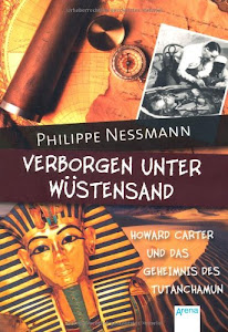 Verborgen unter Wüstensand: Howard Carter und das Geheimnis des Tutanchamun