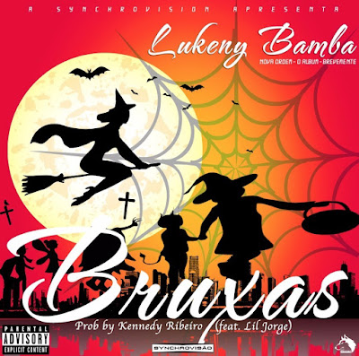 Lukeny Bamba – Bruxas Feat Lil Jorge (Prod. Kennedy Ribeiro) [Download Track]