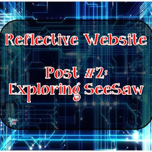 Reflective Website Post 2: Exploring SeeSaw